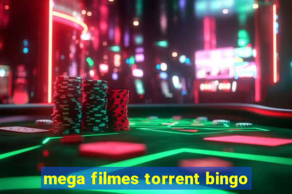 mega filmes torrent bingo